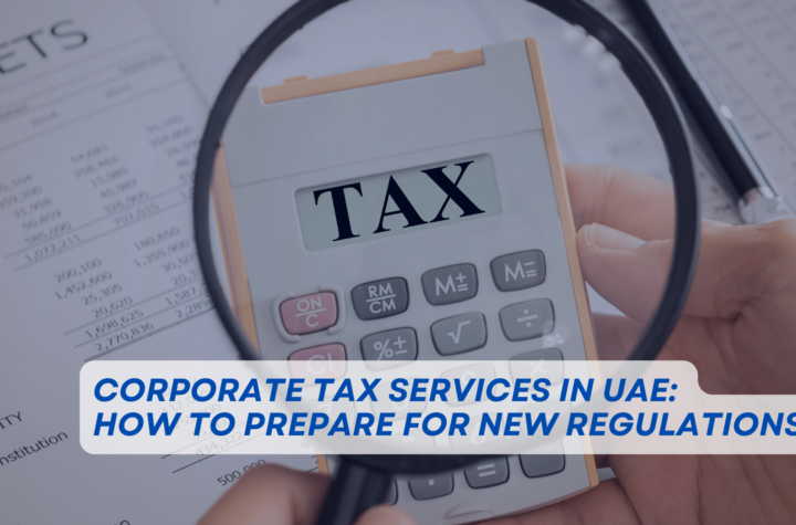 Corporate Tax Services in UAE, Tax Regulations in Dubai