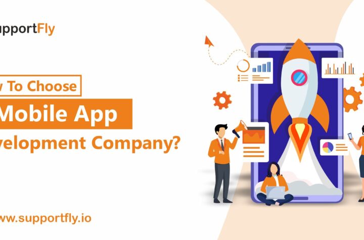 How to choose a mobile App Development Company