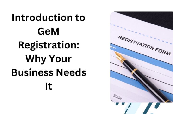 Introduction to GeM Registration Why Your Business Needs It