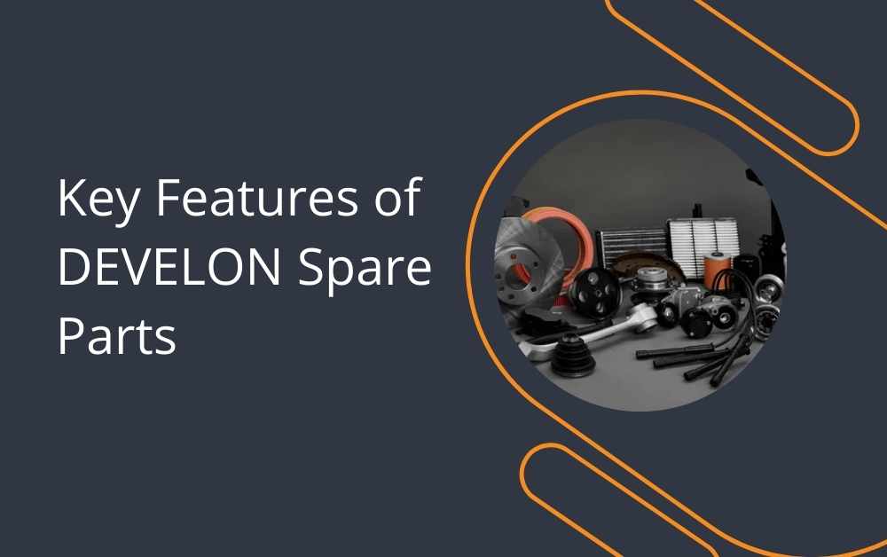 Key Features of DEVELON Spare Parts