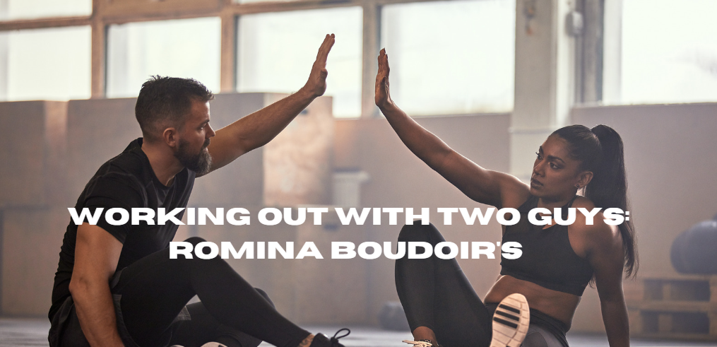 What is working out with two guys Romina Boudoir?