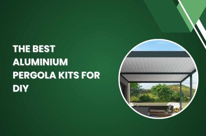 The Best Aluminium Pergola Kits for DIY