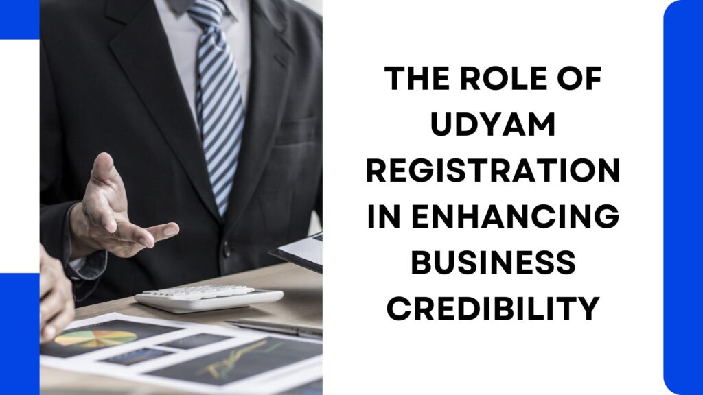 The Role of Udyam Registration in Enhancing Business Credibility