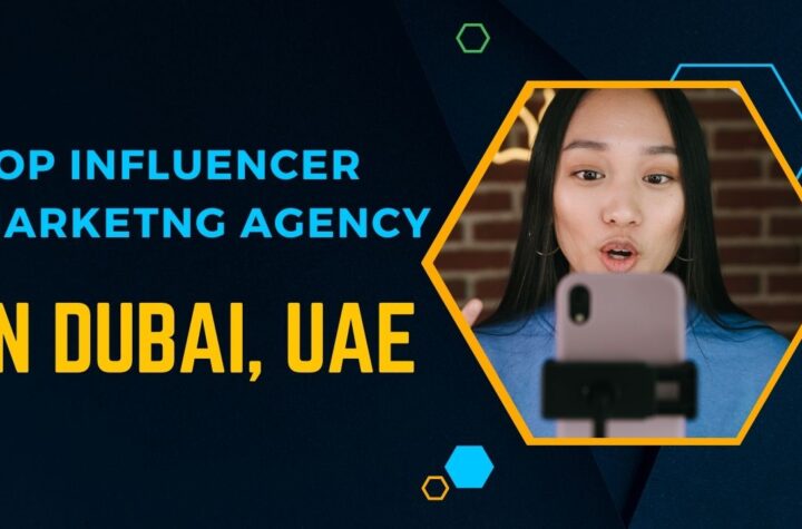 Top Influencer Marketing Agency in Dubai, UAE