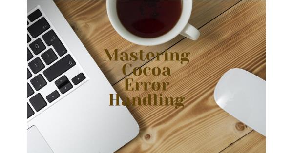 Complete Guide to Handling About Cocoa Errors