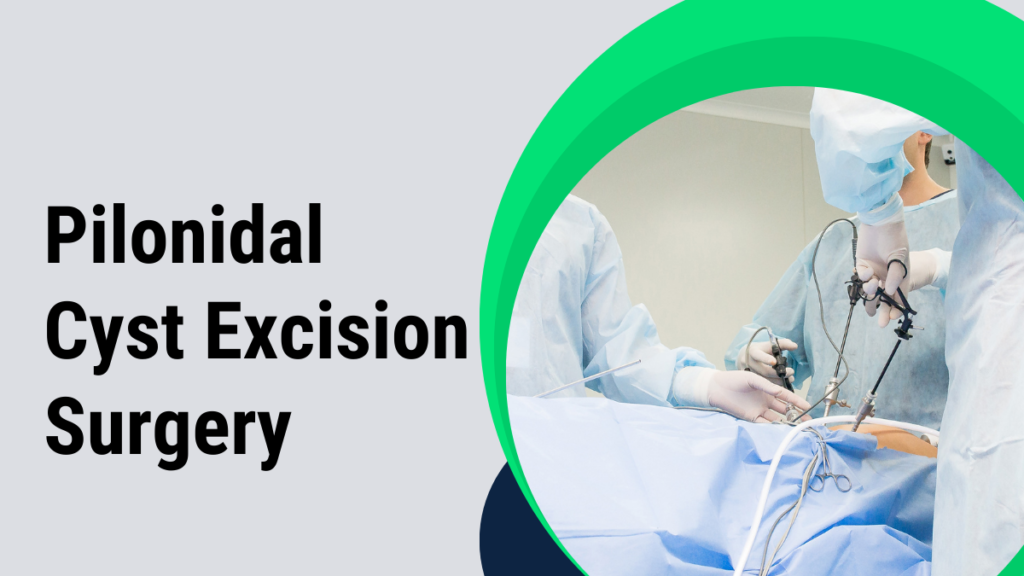 pilonidal cyst excision surgery