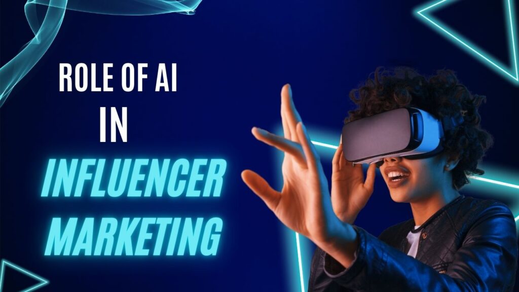 Role of AI in Influencer Marketing