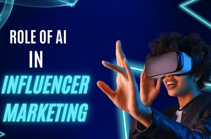 Role of AI in Influencer Marketing