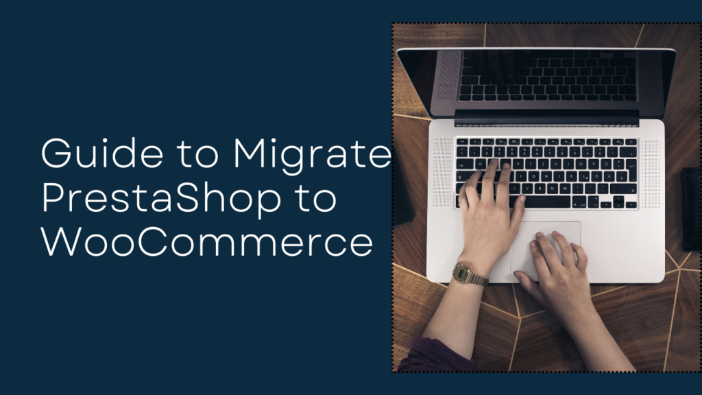 Migrate PrestaShop to WooCommerce