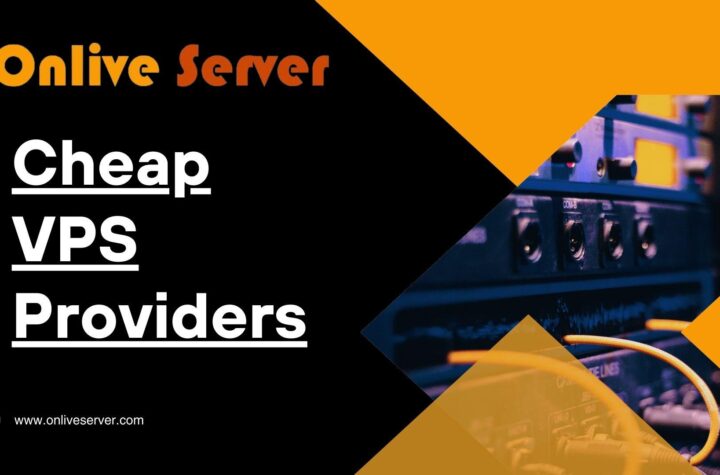 Cheap VPS Providers- Affordable Hosting Solutions for Every Business