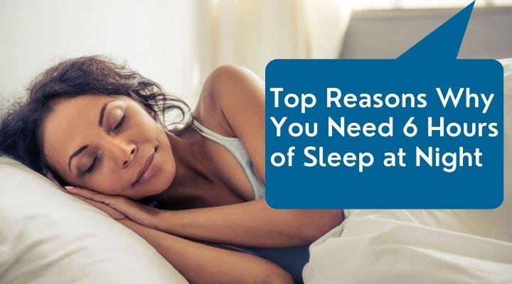 Top-Reasons-Why-You-Need-6-Hours-of-Sleep-at-Night